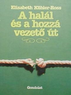 Elisabeth Kbler-Ross: A hall s a hozzvezet t