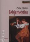 Polcz Alaine: Befejezhetetlen